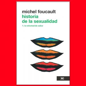 Historia de la sexualidad: La voluntad de saber. Vol. 1